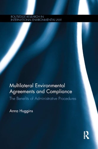 Multilateral Environmental Agreements and Compliance The Benefits of Administrative Procedures