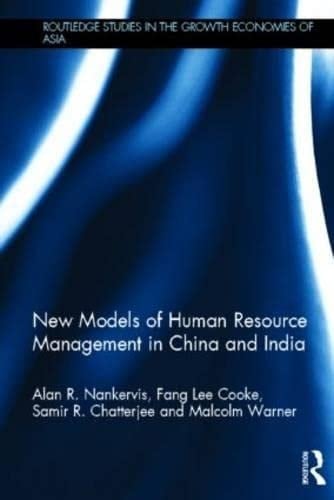 New Models of Human Resource Management in China and India (Routledge Studies in the Growth Economies of Asia)