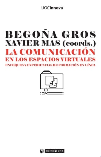 La comunicación en los espacios virtuales Enfoques y experiencias de formación en línea