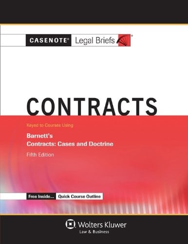Casenote Legal Briefs Keyed Courses Using Barnett's Contracts - Cases and Doctrine
