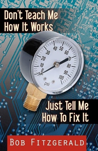 Don't Teach Me How It Works Just Tell Me How to Fix It