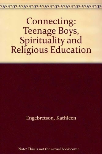 Connecting Teenage Boys, Spirituality and Religious Education
