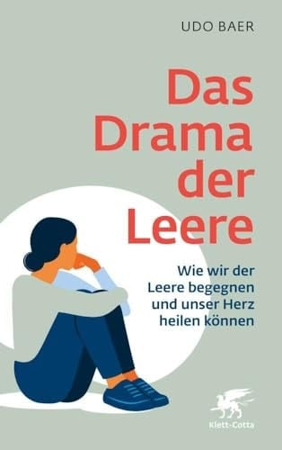 Das Drama der Leere Wie wir der Leere begegnen und unser Herz heilen können