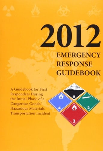 Emergency Reponse Guidebook A Guidebook for First Repsonders During the Initial Phase of a Dangerous Goods/Hazardous Materials Transporation Incident