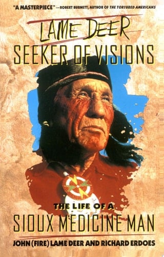Lame Deer, Seeker Of Visions The Life Of A Sioux Medicine Man