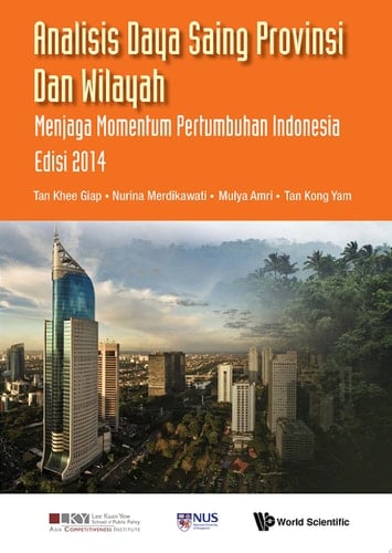 Analisis Daya Saing Provinsi dan Wilayah: Menjaga Momentum Pertumbuhan Indonesia Edisi 2014