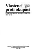 Vlastenci proti okupaci ústřední vedení odboje domácího 1940-1943
