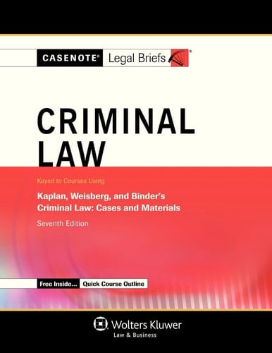 Criminal Law Keyed Courses Using Kaplan, Weisberg and Binder's Criminal Law - Cases and Materials