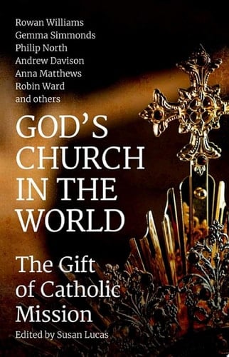 God's Church in the World The Gift of Catholic Mission
