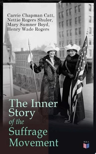 The Inner Story of the Suffrage Movement Woman Suffrage and Politics, Woman Suffrage By Federal Constitutional Amendment