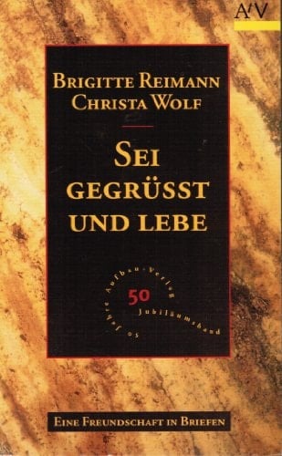 Sei gegrüsst und lebe eine Freundschaft in Briefen, 1964- 1973