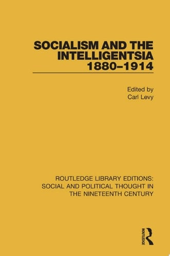 Socialism and the Intelligentsia 1880-1914