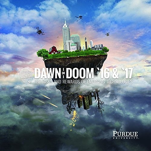 Dawn Or Doom '16 And '17 The Risks and Rewards of Emerging Technologies