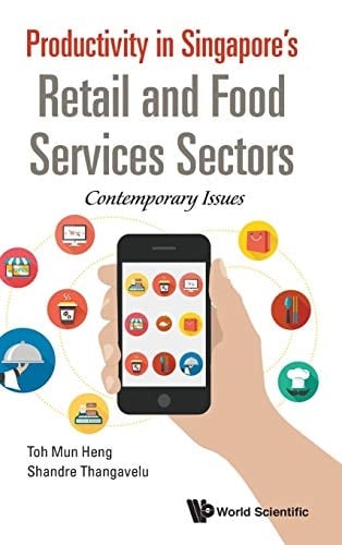 Productivity in Singapore's Retail and Food Services Sectors Contemporary Issues