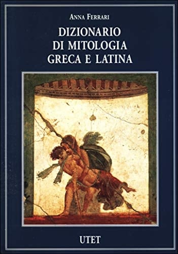 Dizionario di mitologia greca e latina (Italian Edition)