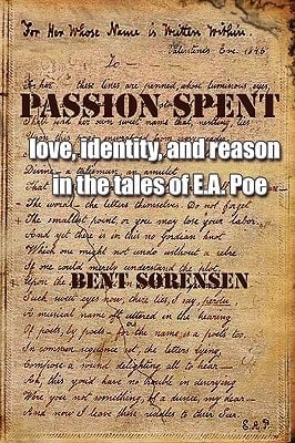 Passion Spent Love, Identity, and Reason in the Tales of E.A. Poe