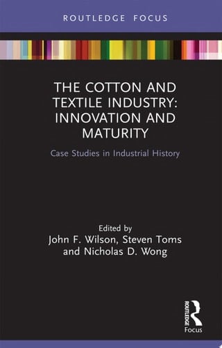 The Cotton and Textile Industry: Innovation and Maturity Case Studies in Industrial History
