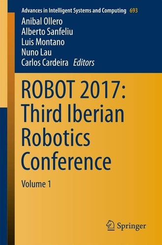 ROBOT 2017: Third Iberian Robotics Conference Volume 1