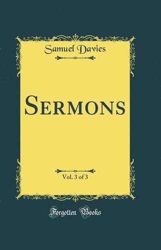 Sermons, Vol. 3 of 3 (Classic Reprint)