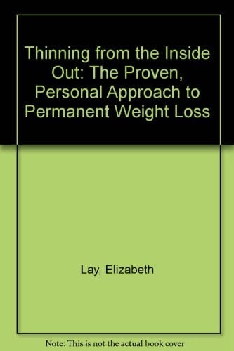 Thinning from the Inside Out Your Personal Guide to Permanent Weight Loss