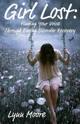 Girl Lost Finding Your Voice Through Eating Disorder Recovery
