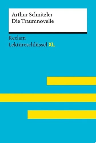 Die Traumnovelle von Arthur Schnitzler Lektürehilfe – Vorbereitung auf Klausur, Abitur und Matura – Denk, Rudolf – Denk, Christel – Lektüreschlüssel