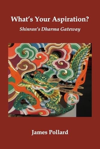 What's Your Aspiration? Shinran's Dharma Gateway