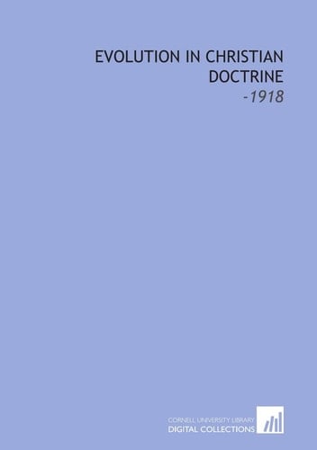 Evolution in Christian Doctrine: -1918