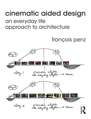 Cinematic Aided Design An Everyday Life Approach to Architecture