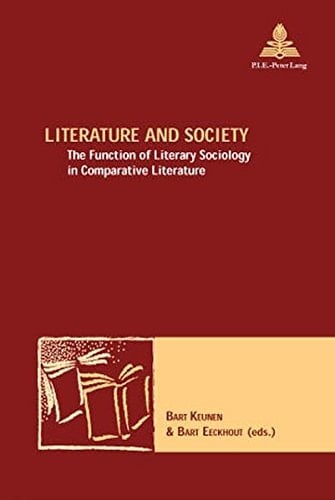 Literature and Society: The Function of Literary Sociology in Comparative Literature (Nouvelle poétique comparatiste / New Comparative Poetics)