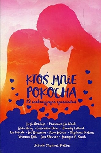 Ktoś mnie pokocha 12 wakacyjnych opowiadań