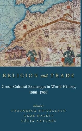 Religion and Trade Cross-cultural Exchanges in World History, 1000-1900