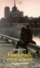 Frankreich, mon amour ein Liebhaberlexikon