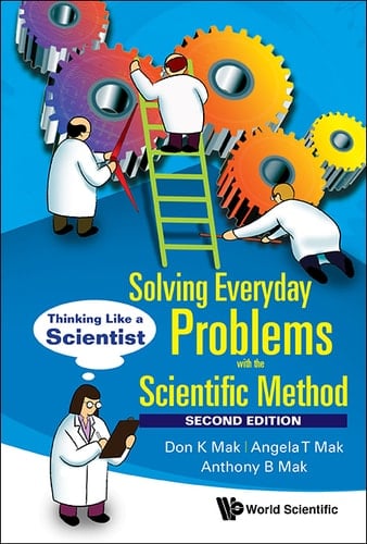 Solving Everyday Problems With The Scientific Method: Thinking Like A Scientist (Second Edition) Thinking Like a Scientist