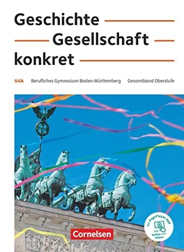 Geschichte, Gesellschaft, konkret Gesamtband Oberstufe / erarbeitet von Heike Bömicke [und weiteren]. ...