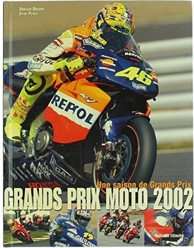 Grands Prix Moto 2002. Une Saison De Grands Prix