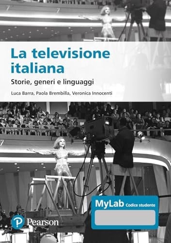 La televisione italiana storie, generi e linguaggi