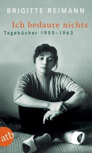 Ich bedaure nichts Tagebücher 1955 - 1963