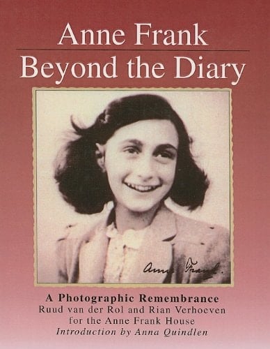 Anne Frank, Beyond the Diary A Photographic Remembrance