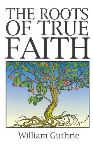 The Roots of True Faith