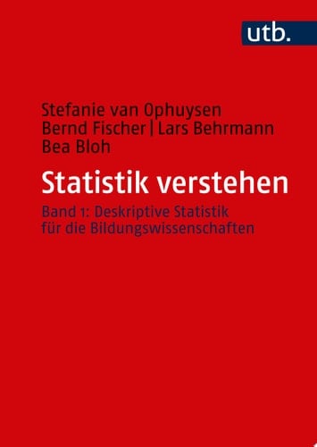Statistik verstehen, Band 1 Deskriptive Statistik für die Bildungswissenschaften