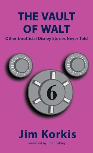 The Vault of Walt Volume 6: Other Unofficial Disney Stories Never Told