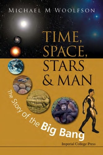 Time, Space, Stars & Man The Story of the Big Bang