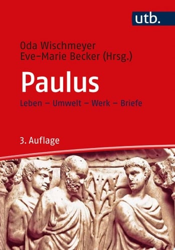 Paulus Leben - Umwelt - Werk - Briefe