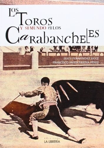 Los toros y su mundo en los Carabancheles (S. XVII-XXI)