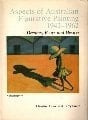 Aspects of Australian Figurative Painting, 1942-1962 Dreams, Fears and Desires