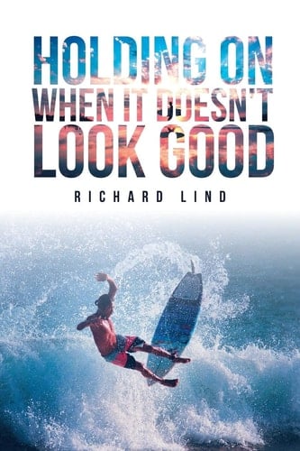 Holding On When It Doesn't Look Good