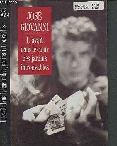 Il avait dans le coeur des jardins introuvables