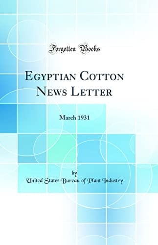 Egyptian Cotton News Letter March 1931 (Classic Reprint)