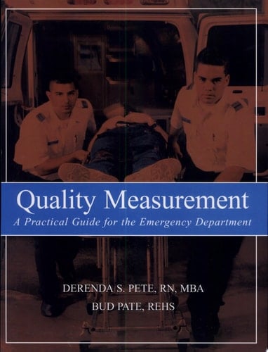 Quality Measurement A Practical Guide for the Emergency Department